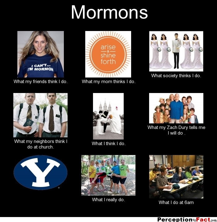 Mormons What People Think I Do What I Really Do Perception Vs Fact